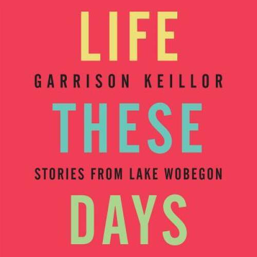 Life These Days: Stories from Lake Wobegon — Audio CD — GOOD