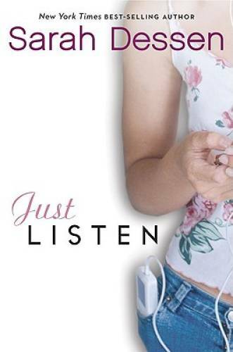 Just Listen — Hardcover By Dessen, Sarah — GOOD