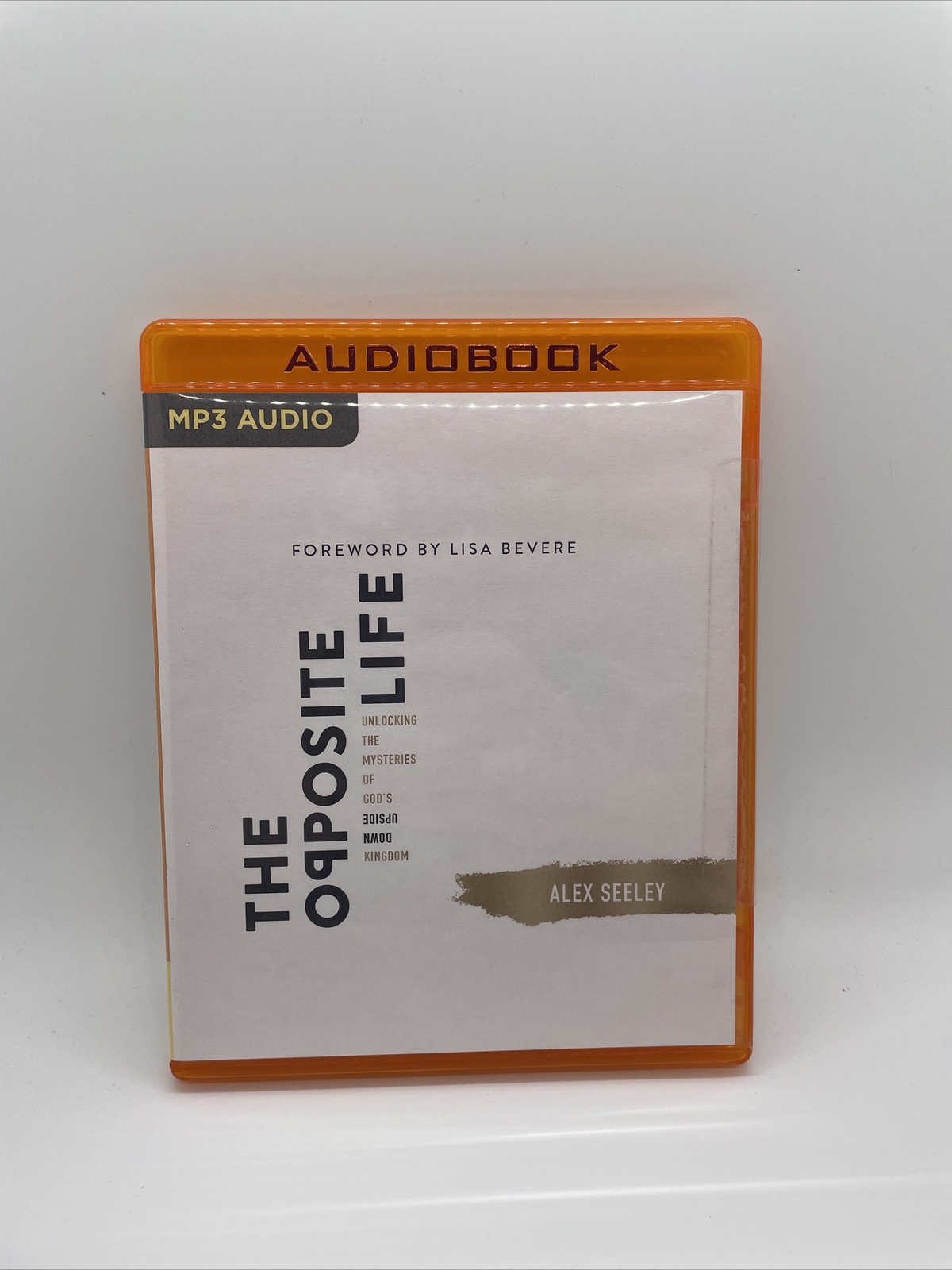 Opposite Life : Unlocking the Mysteries of God’s Upside-Down Kingdom MP3 Audio