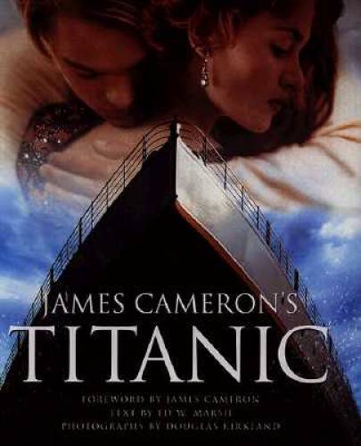 James Cameron’s Titanic — Hardcover By Ed W. Marsh — GOOD