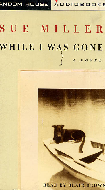 While I Was Gone by Sue Miller (1999, Audio Cassette)