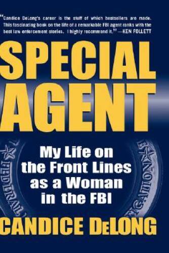 Special Agent: My Life on the Front Lines as a Woman in the FBI — GOOD