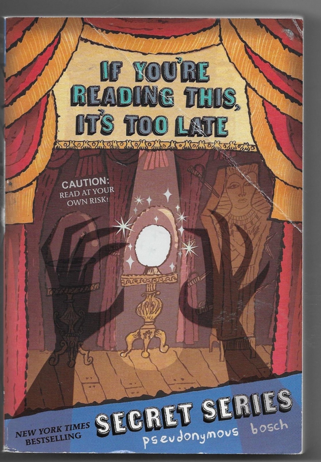 The Secret: If You’re Reading This, It’s Too Late 2 by Pseudonymous Bosch (2009,