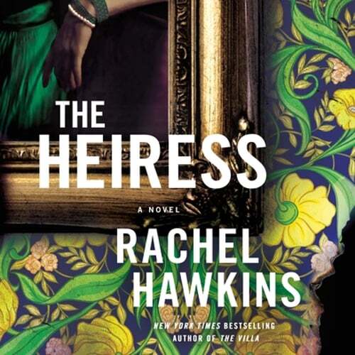 The Heiress by Rachel Hawkins: New Audiobook