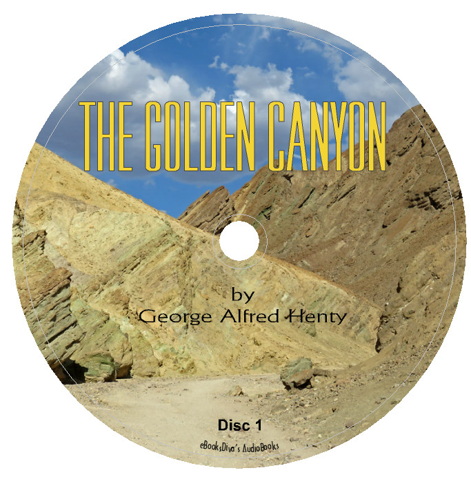 The Golden Canyon G. A. Henty Action & Adventure Audiobook in 2 Audio CDs