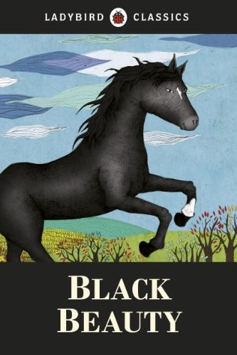 Ladybird Classics: Black Beauty by Sewell, Anna Book The Fast Free Shipping