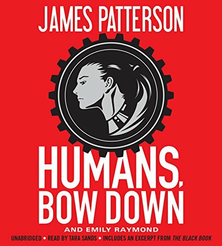 Humans, Bow Down [MP3 CD] Patterson, James; Raymond, Emily and Sands, Tara