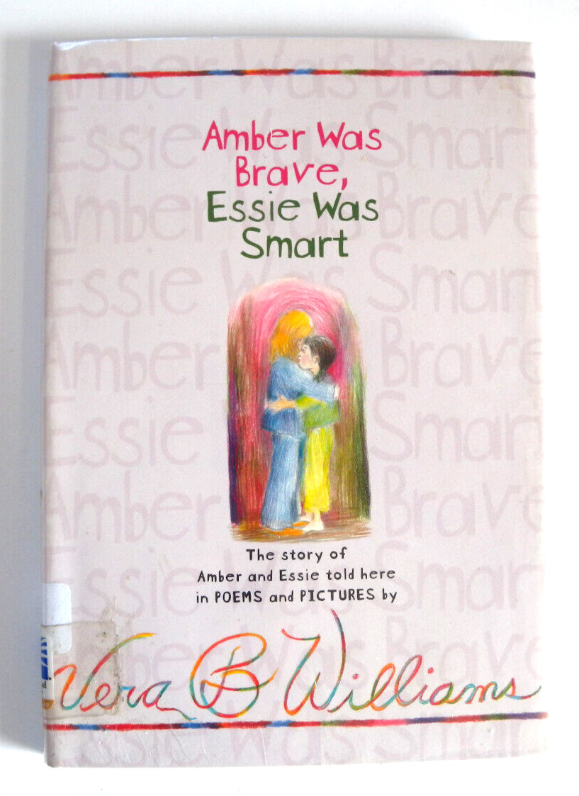 Amber Was Brave, Essie Was Smart by Vera B. Williams (2001, Library Binding)