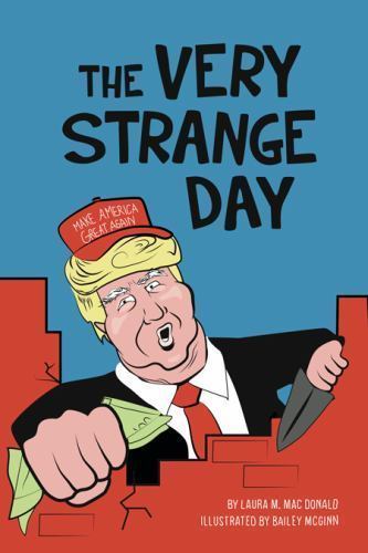 The Very Strange Day: Hey Losers! Trump Children’s Book for Adults by Mac Don…