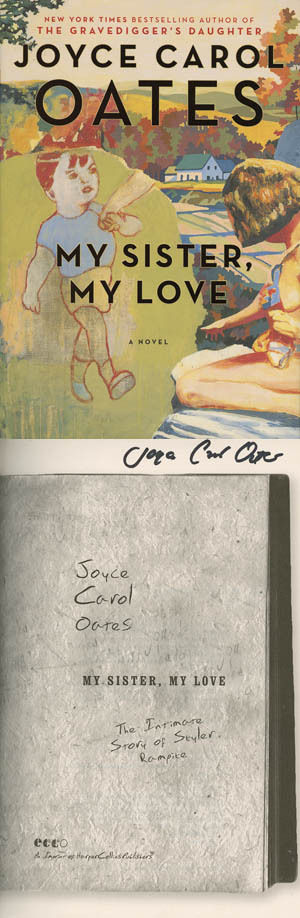 Joyce Carol Oates SIGNED AUTOGRAPHED My Sister, My Love HC 1st Ed/1st Print NEW