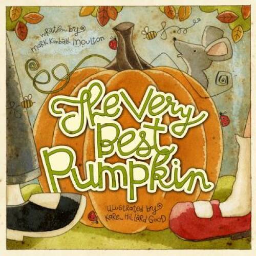 The Very Best Pumpkin — Hardcover By Moulton, Mark Kimball — GOOD