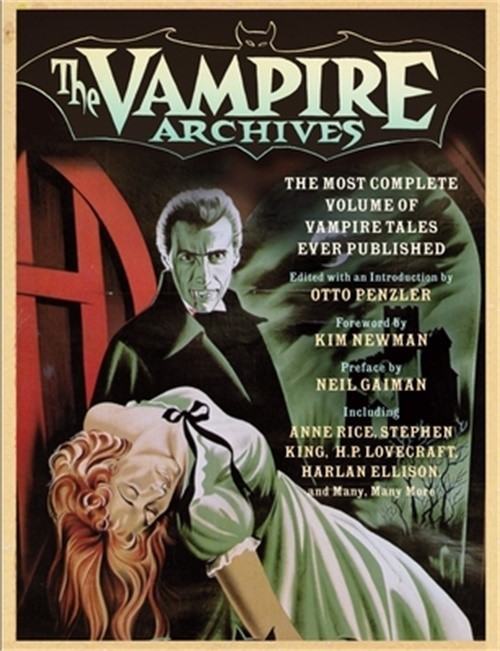 The Vampire Archives: The Most Complete Volume of Vampire Tales Ever Published (