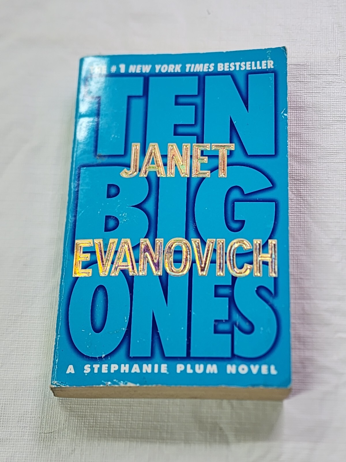 Ten Big Ones : A Stephanie Plum Novel by Janet Evanovich