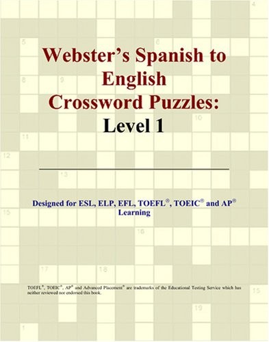 WEBSTER’S SPANISH TO ENGLISH CROSSWORD PUZZLES: LEVEL 1 By Philip M. Parker NEW