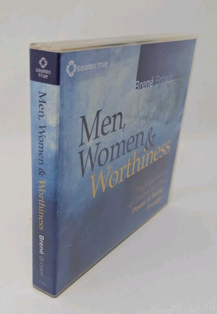 Men Women and Worthiness: Experience of Shame Power of Being Enough 2 CD Set