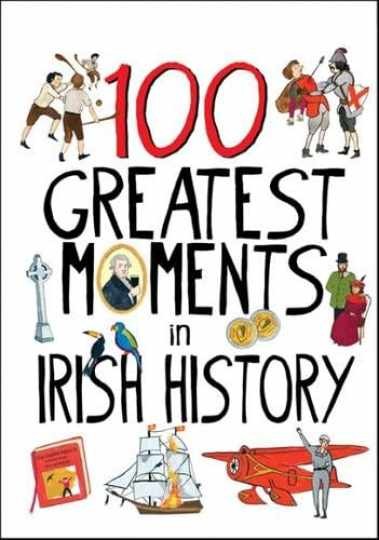 100 Greatest Moments in Irish History — Hardcover, by Gallagher Tara — Very Good