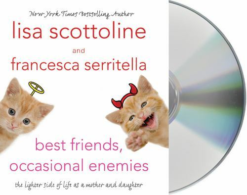 Best Friends, Occasional Enemies: The Lighter Side of Life as a Mother and Dau..
