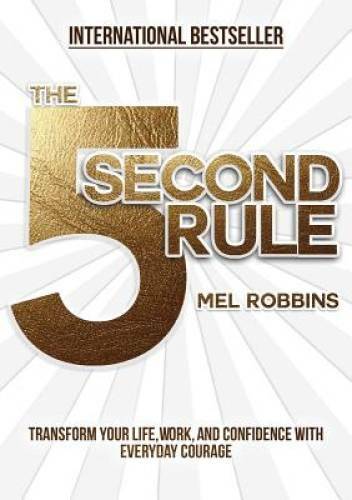 The 5 Second Rule: Transform your Life, Work, and Confidence with Ev — VERY GOOD