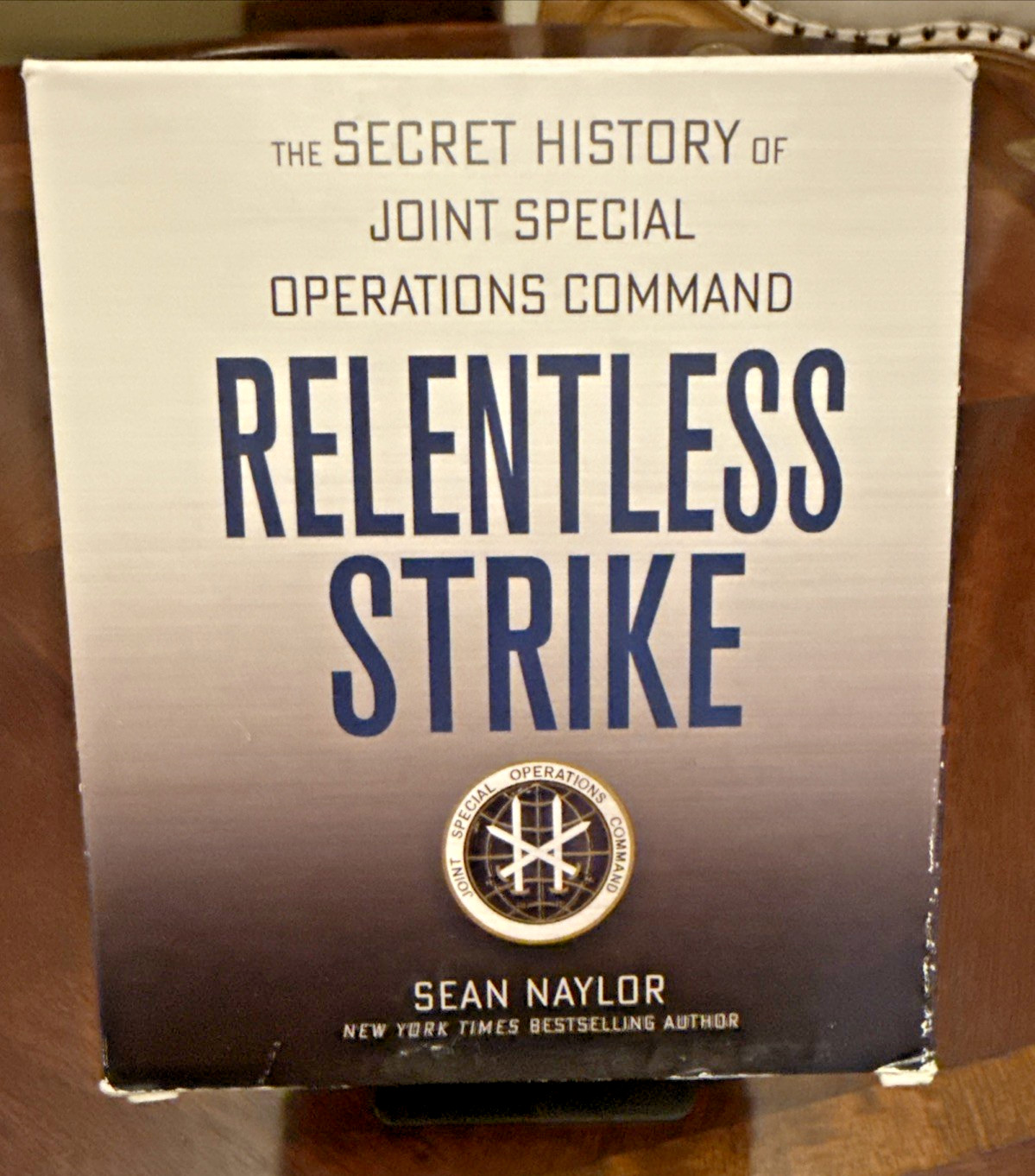 Relentless Strike : The Secret History of Joint Special Operations Command by…
