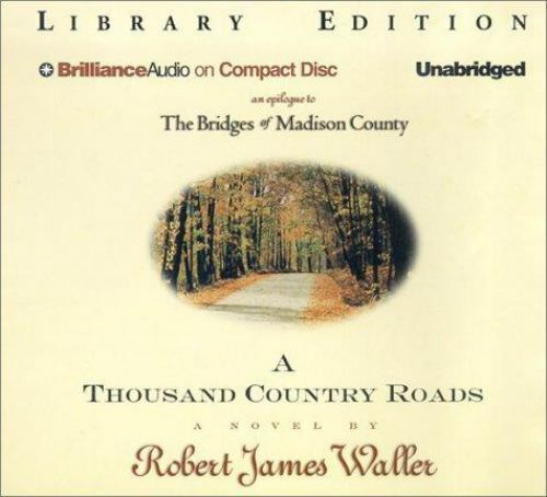 A Thousand Country Roads: An Epilogue to the Bridges of Madison County (Brilli..