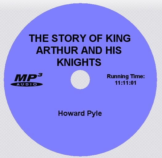 THE STORY OF KING ARTHUR AND HIS KNIGHTS, Howard Pyle, Audiobook MP3 CD