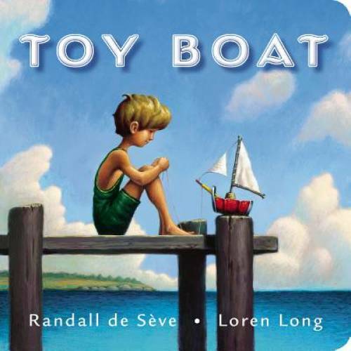 Toy Boat — Board book By Randall de SÃ¨ve — GOOD