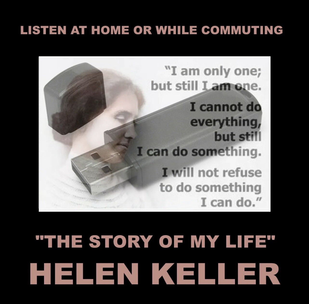 THE HELEN KELLER COLLECTION HER AUTOBIOGRAPHY & MORE ON A USB FLASH DRIVE!
