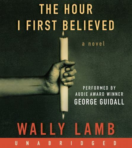 Hour I First Believed CD by Wally Lamb (2008, Compact Disc)