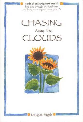 Chasing Away the Clouds: Words of Encouragement That Will Help You Throug — GOOD