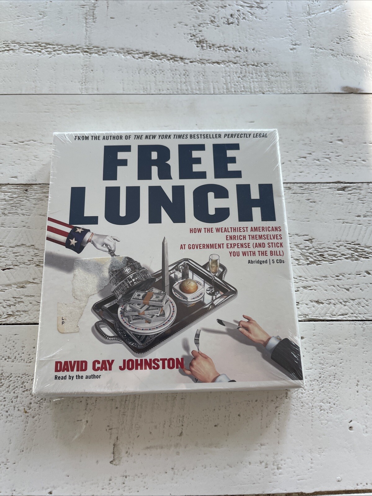 Free Lunch: How the Wealthiest Americans Enrich Themselves at Government Expense