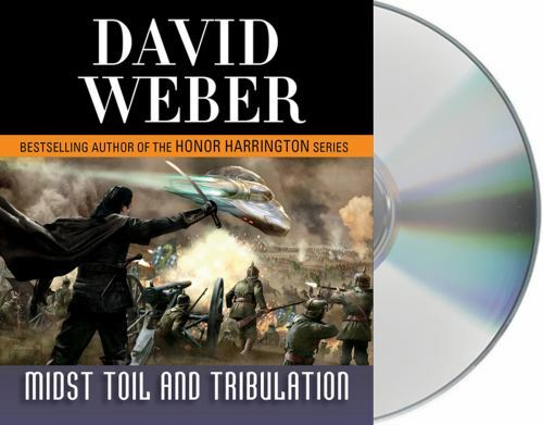 Midst Toil and Tribulation : A Novel in the Safehold Series (#6) by David…