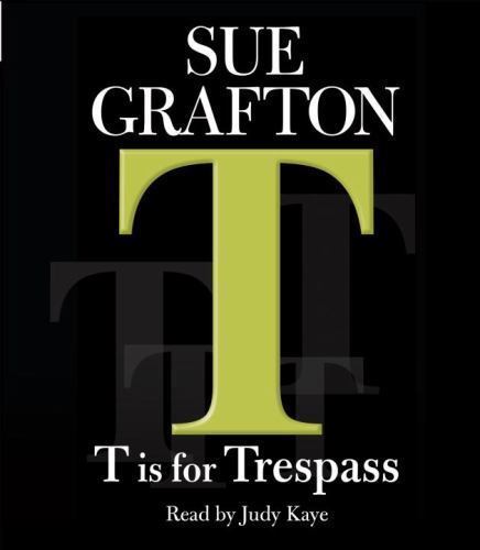 Kinsey Millhone Mystery: T Is for Trespass by Sue Grafton (2007, Audio, Other, …