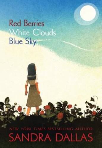 Red Berries, White Clouds, Blue Sky — Hardcover By Dallas, Sandra — GOOD