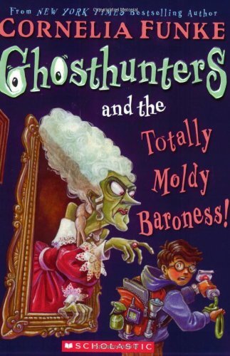 Ghosthunters and the Totally Moldy …, Funke, Cornelia