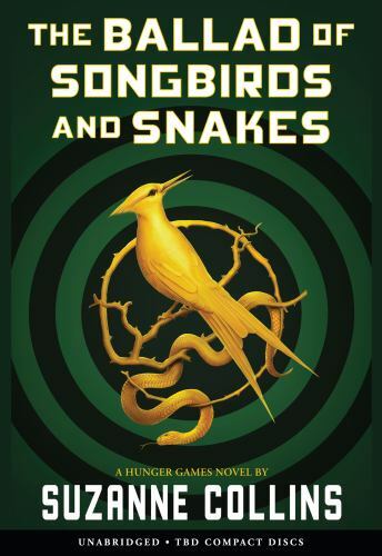 Ballad of Songbirds and Snakes (a Hunger Games Novel) (Unabridged Edition) by…