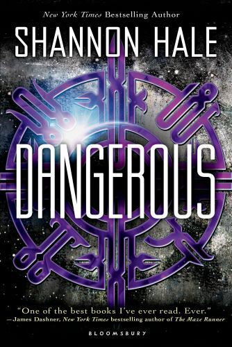 Brand New Book: Dangerous (thrilling Sci-Fi adventure) by Shannon Hale