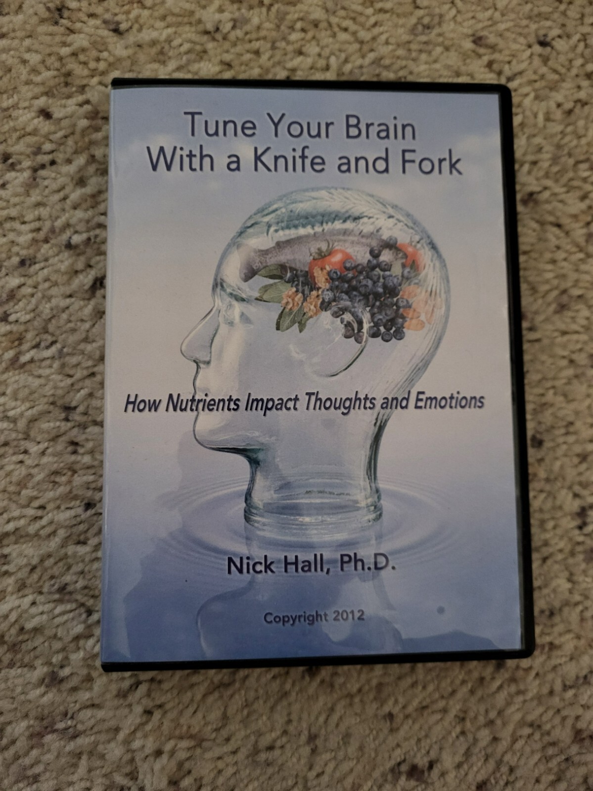 Tune Your Brain With A Knife And Fork: Nutrients Impact Thoughts & Emotion CDs