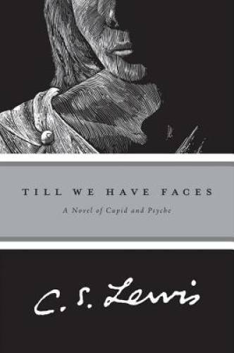 Till We Have Faces: A Myth Retold — Paperback By C.S. Lewis — ACCEPTABLE