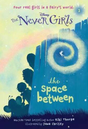 Never Girls #2: The Space Between (Disney: The Never Girls) — VERY GOOD