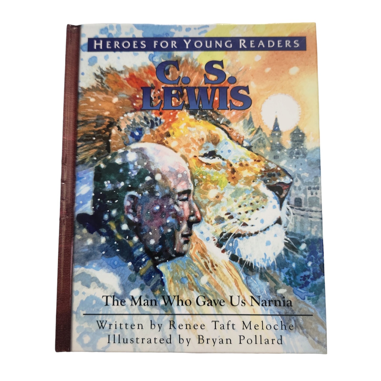 Heroes for Young Readers C. S. Lewis : The Man Who Gave Us Narnia