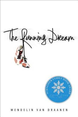 The Running Dream (Schneider Family Book Award — Teen Book Winner) — GOOD