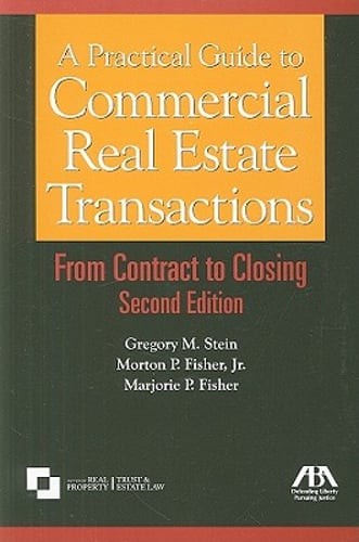 A Practical Guide to Commercial Real Estate Transactions: From Contract to: Used