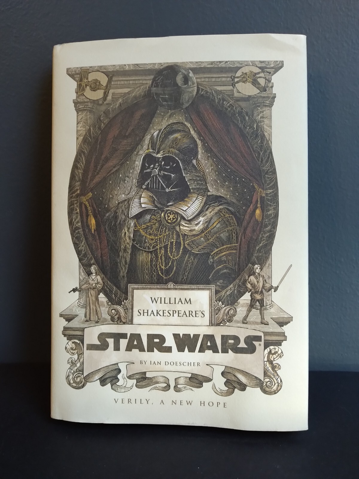 WILLIAM SHAKESPEARE’S STAR WARS, VERILY A NEW HOPE by I.Doescher (2013 Hardback)