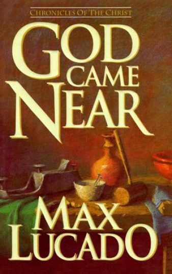 God Came Near: Chronicles of the Christ — Hardcover, by Lucado Max — Very Good b