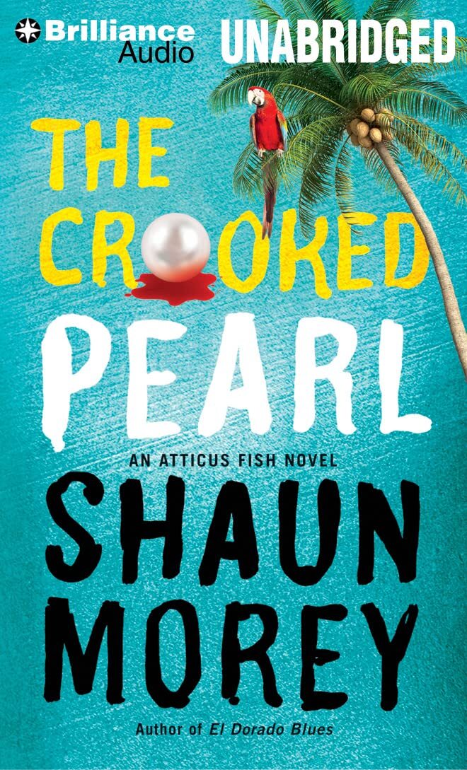 The Crooked Pearl (An Atticus Fish Novel, 3) by Shaun Morey — AudioBook