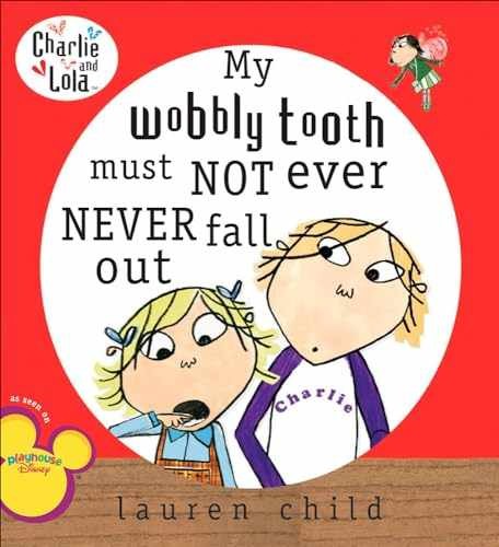 My Wobbly Tooth Must Not Ever — Library Binding, by Child Lauren — Very Good