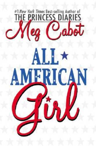 All-American Girl — Hardcover By Cabot, Meg — GOOD