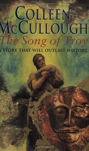 The Song of Troy By Colleen McCullough. 9780752817637