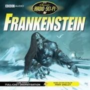 Frankenstein (Classic Radio Sci-Fi) — Shelley, Mary Wollstonecraft