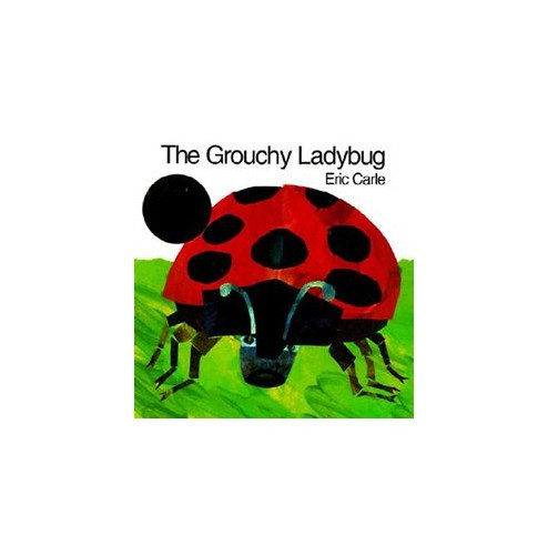 The Grouchy Ladybug, Carle, Eric